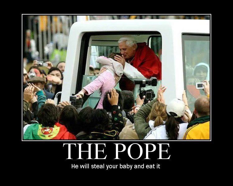 the-pope-he-will-steal-your-baby-1.jpg