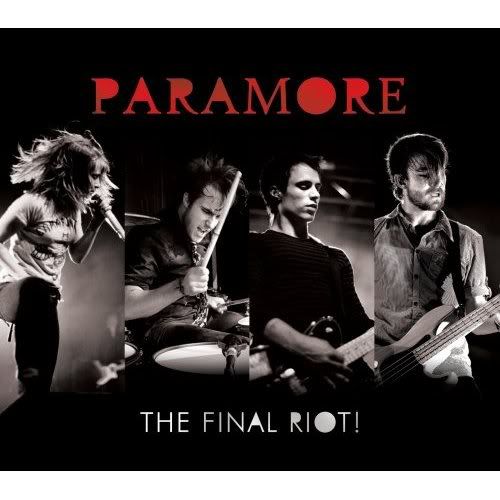 final riot paramore. THE FINAL RIOT!