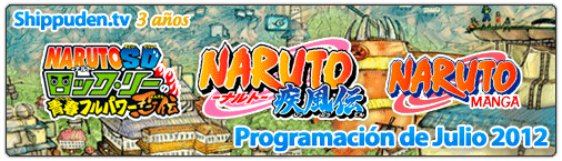 Programacion de Naruto Shippuden Julio 2012
